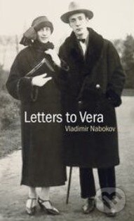 Kniha: Letters to Vera (Vladimir Nabokov). Penguin Books, 2014 Kniha: Letters to Vera (Vladimir Nabokov). Penguin Books, 2014