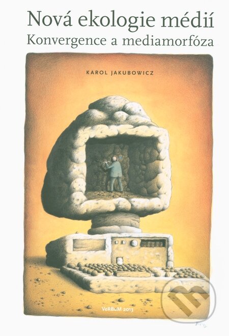 Kniha: Nová ekologie médií (Karol Jakubowicz). Nakladatelství VeRBum, 2013 Kniha: Nová ekologie médií (Karol Jakubowicz). Nakladatelství VeRBum, 2013