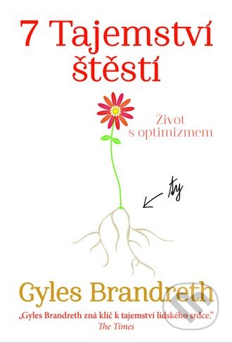 Kniha: 7 Tajemství štěstí (Gyles Brandreth). Slovart CZ, 2014 Kniha: 7 Tajemství štěstí (Gyles Brandreth). Slovart CZ, 2014