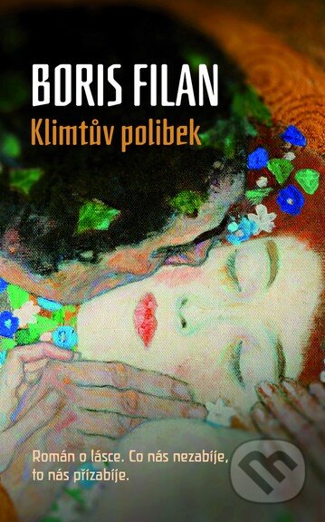 Kniha: Klimtův polibek (Boris Filan). Slovart CZ, 2015 Kniha: Klimtův polibek (Boris Filan). Slovart CZ, 2015