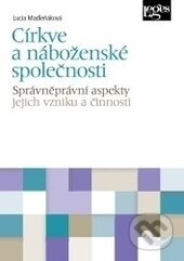 Kniha: Církve a náboženské společnosti (Lucia Madleňáková). Leges, 2014 Kniha: Církve a náboženské společnosti (Lucia Madleňáková). Leges, 2014