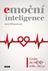 Kniha: Emoční inteligence (Jane Wharamová). Práh, 2014 Kniha: Emoční inteligence (Jane Wharamová). Práh, 2014
