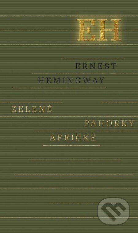Kniha: Zelené pahorky africké (Ernest Hemingway). Odeon, 2015 Kniha: Zelené pahorky africké (Ernest Hemingway). Odeon, 2015
