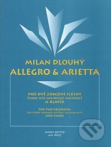 Kniha: Allegro & Arietta (Milan Dlouhý). Amos Editio, 2014 Kniha: Allegro & Arietta (Milan Dlouhý). Amos Editio, 2014