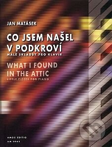 Co jsem našel v podkroví/What I found in the attic - Jan Matásek, Amos Editio