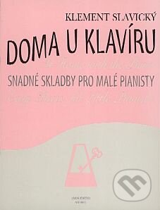 Kniha: Doma u klavíru (Klement Slavický). Amos Editio Kniha: Doma u klavíru (Klement Slavický). Amos Editio