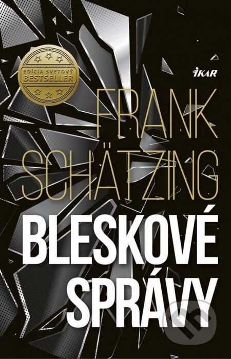 Kniha: Bleskové správy (Frank Schätzing). Ikar, 2015 Kniha: Bleskové správy (Frank Schätzing). Ikar, 2015
