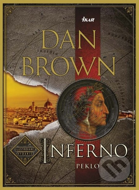 Kniha: Inferno (Peklo) - Ilustrované vydanie (Dan Brown). Ikar, 2014 Kniha: Inferno (Peklo) - Ilustrované vydanie (Dan Brown). Ikar, 2014