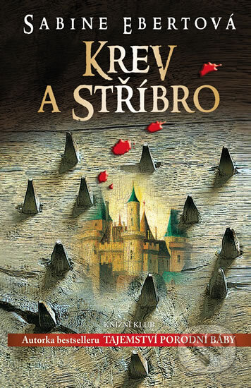 Kniha: Krev a stříbro (Sabine Ebert). Knižní klub, 2014 Kniha: Krev a stříbro (Sabine Ebert). Knižní klub, 2014