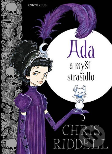 Kniha: Ada a myší strašidlo (Chris Riddell). Knižní klub, 2014 Kniha: Ada a myší strašidlo (Chris Riddell). Knižní klub, 2014