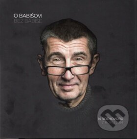 Kniha: O Babišovi bez Babiše (Karel Hanzelka, Kateřina Kuchařová a Vladimír Vořechovský). Agrofert, 2014 Kniha: O Babišovi bez Babiše (Karel Hanzelka, Kateřina Kuchařová a Vladimír Vořechovský). Agrofert, 2014