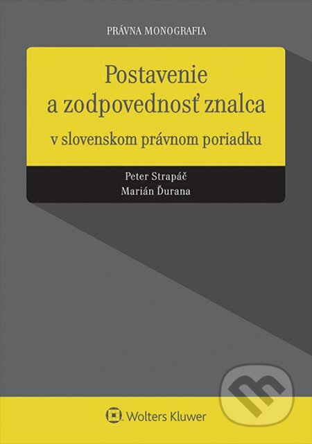 Kniha: Postavenie a zodpovednosť znalca v slovenskom právnom poriadku (Marián Ďurana a Peter Strapáč). Wolters Kluwer, 2014 Kniha: Postavenie a zodpovednosť znalca v slovenskom právnom poriadku (Marián Ďurana a Peter Strapáč). Wolters Kluwer, 2014