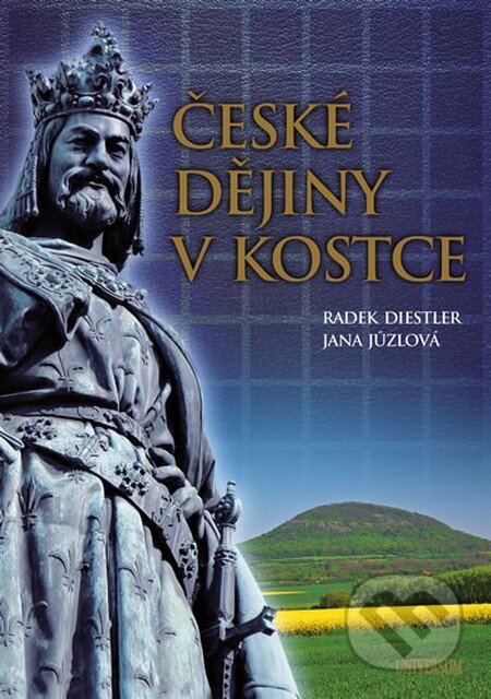 Kniha: České dějiny v kostce (Jana Jůzlová a Radek Diestler). Universum, 2014 Kniha: České dějiny v kostce (Jana Jůzlová a Radek Diestler). Universum, 2014