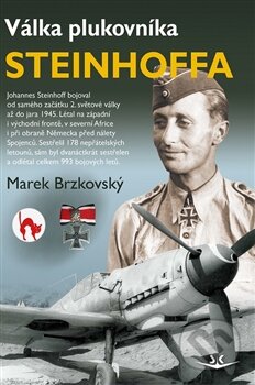 Kniha: Válka plukovníka Steinhoffa (Marek Brzkovský). Svět křídel, 2014 Kniha: Válka plukovníka Steinhoffa (Marek Brzkovský). Svět křídel, 2014