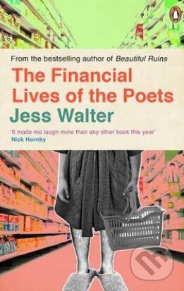 Kniha: The Financial Lives of the Poets (Jess Walter). Penguin Books, 2014 Kniha: The Financial Lives of the Poets (Jess Walter). Penguin Books, 2014