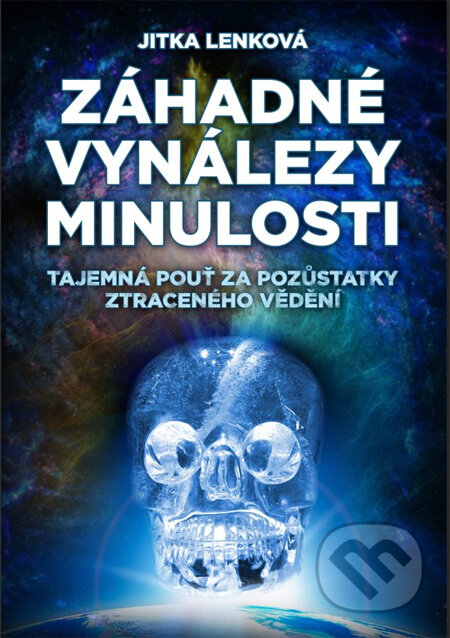 Kniha: Záhadné vynálezy minulosti (Jitka Lenková). XYZ, 2014 Kniha: Záhadné vynálezy minulosti (Jitka Lenková). XYZ, 2014