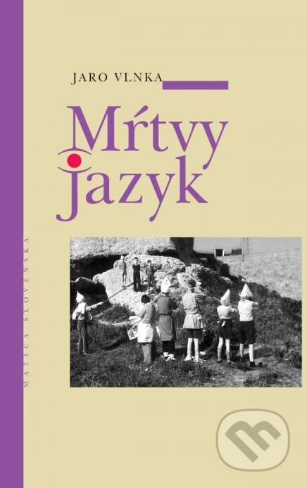Kniha: Mŕtvy jazyk (Jaro Vlnka). Matica slovenská, 2014 Kniha: Mŕtvy jazyk (Jaro Vlnka). Matica slovenská, 2014