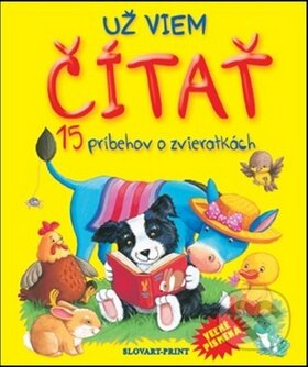Už viem čítať: 15 príbehov o zvieratkách, Slovart Print, 2014