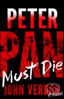 Kniha: Peter Pan Must Die (John Verdon). Crown & Andrews, 2014 Kniha: Peter Pan Must Die (John Verdon). Crown & Andrews, 2014