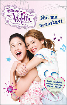 Kniha: Violetta: Nič ma nezastaví (Egmont SK). Egmont SK, 2014 Kniha: Violetta: Nič ma nezastaví (Egmont SK). Egmont SK, 2014