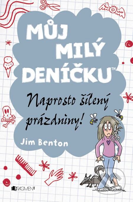 E-kniha: Můj milý deníčku – Naprosto šílený prázdniny! (Jim Benton). Nakladatelství Fragment, 2014 E-kniha: Můj milý deníčku – Naprosto šílený prázdniny! (Jim Benton). Nakladatelství Fragment, 2014