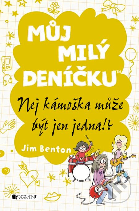 E-kniha: Můj milý deníčku – Nej kámoška může být jen jedna!? (Jim Benton). Nakladatelství Fragment, 2014 E-kniha: Můj milý deníčku – Nej kámoška může být jen jedna!? (Jim Benton). Nakladatelství Fragment, 2014