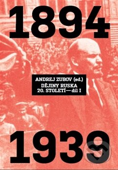 Kniha: Dějiny Ruska 20. století (Díl I) (Andrej Zubov), 2014 Kniha: Dějiny Ruska 20. století (Díl I) (Andrej Zubov), 2014