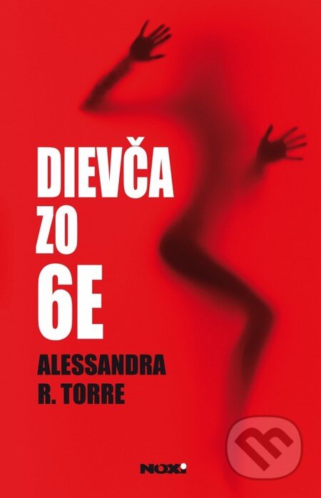Kniha: Dievča zo 6E (Alessandra R. Torre). NOXI, 2014 Kniha: Dievča zo 6E (Alessandra R. Torre). NOXI, 2014