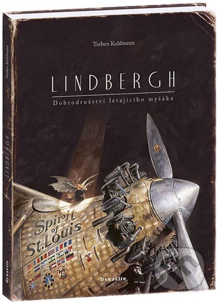 Kniha: Lindbergh – Dobrodružství létajícího myšáka (Torben Kuhlmann). Dynastie, 2014 Kniha: Lindbergh – Dobrodružství létajícího myšáka (Torben Kuhlmann). Dynastie, 2014