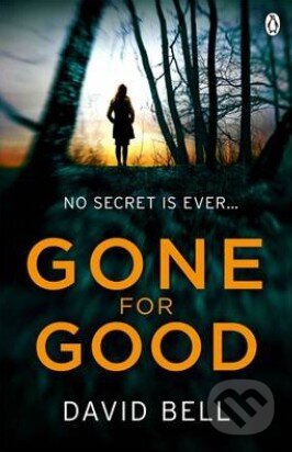 Kniha: Gone for Good (David Bell). Penguin Books, 2014 Kniha: Gone for Good (David Bell). Penguin Books, 2014