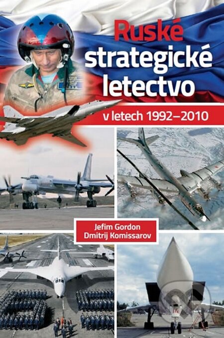 Kniha: Ruské strategické letectvo v letech 1992 – 2010 (Dmitrij Komissarov a Jefim Gordon). Naše vojsko CZ, 2014 Kniha: Ruské strategické letectvo v letech 1992 – 2010 (Dmitrij Komissarov a Jefim Gordon). Naše vojsko CZ, 2014