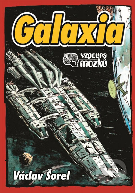 Kniha: Vzpoura mozků: Galaxia (Václav Šorel), 2014 Kniha: Vzpoura mozků: Galaxia (Václav Šorel), 2014