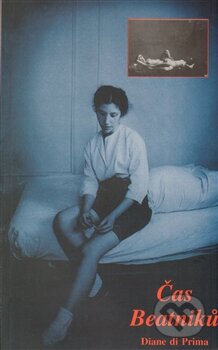 Kniha: Čas beatniků (Diane Di Prima). Pragma, 2010 Kniha: Čas beatniků (Diane Di Prima). Pragma, 2010