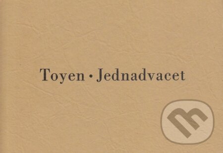Kniha: Jednadvacet (Toyen). Torst, 2002 Kniha: Jednadvacet (Toyen). Torst, 2002