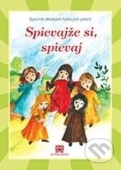 Kniha: Spievajže si, spievaj (Mária Malíková a Marta Horváthová). AT, 2006 Kniha: Spievajže si, spievaj (Mária Malíková a Marta Horváthová). AT, 2006