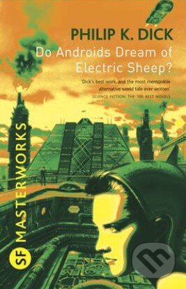 Kniha: Do Androids Dream of Electric Sheep? (Philip K. Dick). Orion, 2010 Kniha: Do Androids Dream of Electric Sheep? (Philip K. Dick). Orion, 2010