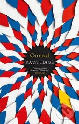 Carnival - Rawi Hage, Penguin Books, 2014