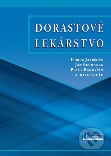 Dorastové lekárstvo - Ľubica Jakušová a kolektív, Osveta, 2014