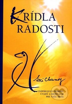 Kniha: Krídla radosti (Sri Chinmoy). Madal Bal, 2014 Kniha: Krídla radosti (Sri Chinmoy). Madal Bal, 2014