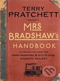 Kniha: Mrs Bradshaw's Handbook (Terry Pratchett). Doubleday, 2014 Kniha: Mrs Bradshaw's Handbook (Terry Pratchett). Doubleday, 2014