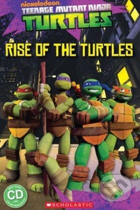 Kniha: Teenage Mutant Ninja Turtles: Rise of the Turtles (Scholastic). Scholastic, 2014 Kniha: Teenage Mutant Ninja Turtles: Rise of the Turtles (Scholastic). Scholastic, 2014