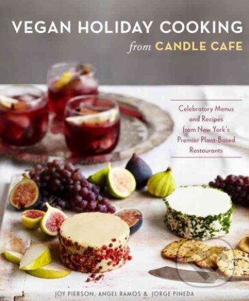 Kniha: Vegan Holiday Cooking from Candle Cafe (Angel Ramos a Joy Pierson). Random House, 2014 Kniha: Vegan Holiday Cooking from Candle Cafe (Angel Ramos a Joy Pierson). Random House, 2014
