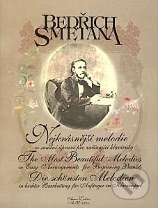 Kniha: Nejkrásnější melodie/The most Beatiful Melodies/Die schönsten Melodien (Bedřich Smetana). Amos Editio Kniha: Nejkrásnější melodie/The most Beatiful Melodies/Die schönsten Melodien (Bedřich Smetana). Amos Editio