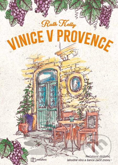 Kniha: Vinice v Provence (Ruth Kelly). Metafora, 2023 Kniha: Vinice v Provence (Ruth Kelly). Metafora, 2023
