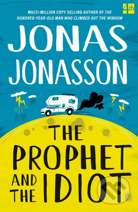 Kniha: The Prophet and the Idiot (Jonas Jonasson). Fourth Estate, 2023 Kniha: The Prophet and the Idiot (Jonas Jonasson). Fourth Estate, 2023