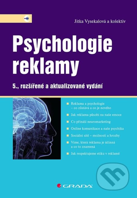 Kniha: Psychologie reklamy (Jitka Vysekalová a kolektiv). Grada, 2023 Kniha: Psychologie reklamy (Jitka Vysekalová a kolektiv). Grada, 2023