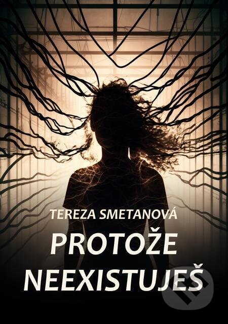 E-kniha: Protože neexistuješ (Tereza Smetanová). E-knihy jedou E-kniha: Protože neexistuješ (Tereza Smetanová). E-knihy jedou