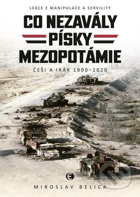 E-kniha: Co nezavály písky Mezopotámie (Miroslav Belica). Epocha, 2023 E-kniha: Co nezavály písky Mezopotámie (Miroslav Belica). Epocha, 2023