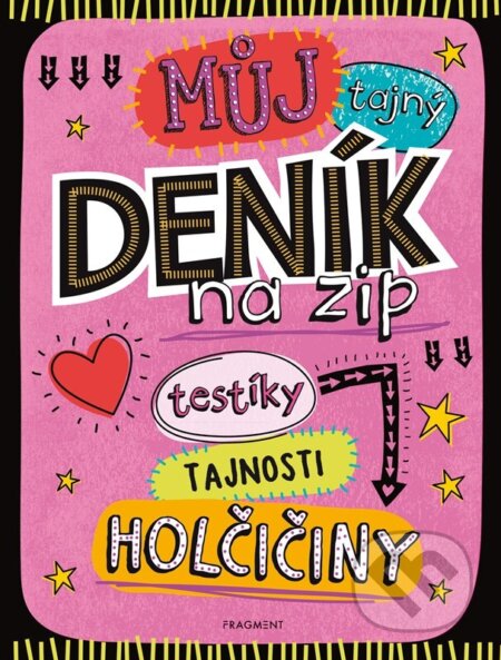 Kniha: Můj tajný deník na zip (Nakladatelství Fragment). Nakladatelství Fragment, 2023 Kniha: Můj tajný deník na zip (Nakladatelství Fragment). Nakladatelství Fragment, 2023