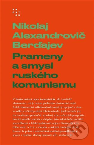 Kniha: Prameny a smysl ruského komunismu (Nikolaj Alexandrovič Berďajev). Prostor, 2023 Kniha: Prameny a smysl ruského komunismu (Nikolaj Alexandrovič Berďajev). Prostor, 2023